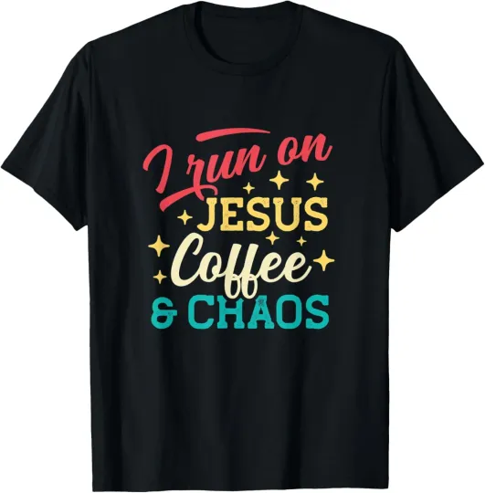 Discover I Run On Jesus Coffee & Chaos Christian Coffee Lover Saying T-Shirt