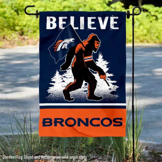 Denver Broncos Bigfoot Sasquatch Believe Garden Flag