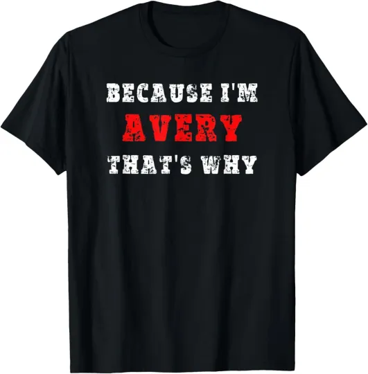 Discover Mens Sarcastic Funny Birthday Name Joke for Avery T-Shirt