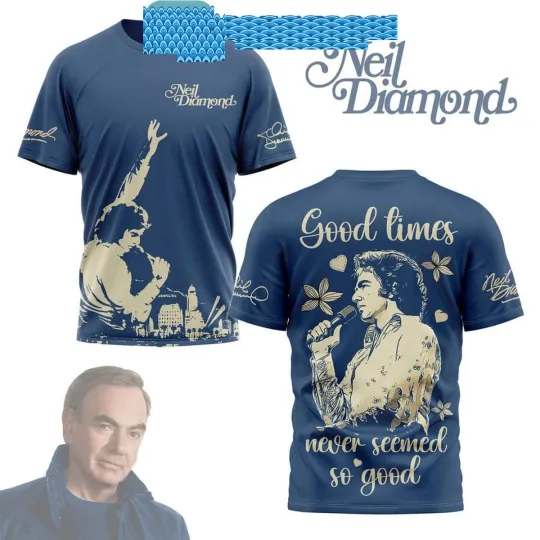 Discover Neil Diamond Good Times Never Seemed So Good 3D T-Shirt
