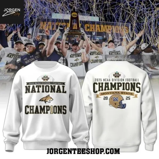 Discover HOT!!!!Montana State 2025 Football National Champions Sweatshirt 2D
