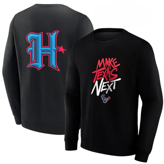 Discover HOT!!!! Texans make Texas next sweatshirt 2D