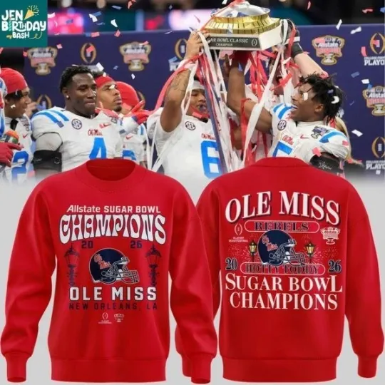 Discover NEW!!Ole Miss Sugar Bowl Champions 2026 Sweatshirt 2D