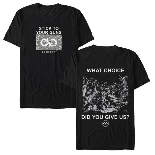 Discover Stick to Your Guns What Choice T shirt - Stick to Your Guns Band Tee - Stick to Your Guns T-shirt Hoodie - STYG 2026 Tour Shirt