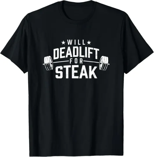 Discover Will Deadlift for Steak Funny Food Humor Foodie Meat Lover T-Shirt
