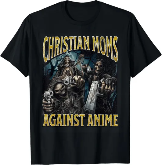 Discover Christian Moms Against Anime Funny Hard Skeleton Meme T-Shirt