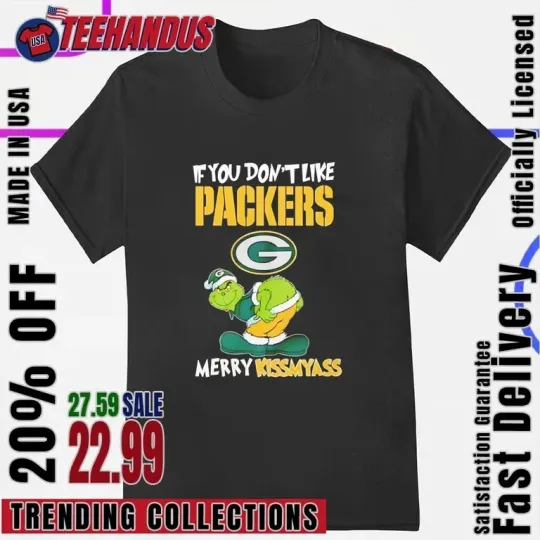 Discover funny character If You Don’t Like Packers Merry Kissmyass T-Shirt