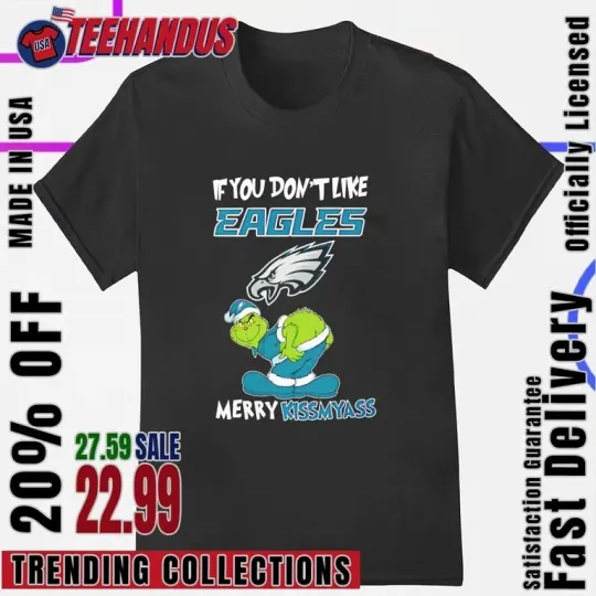 Discover funny character If You Don’t Like Eagles Merry Kissmyass T-Shirt