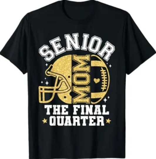 Discover Football Senior Mom 2026 The Final Quarter T-Shirt