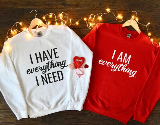 Discover I have everything I need and I am everything shirt, Valentine's couple T-Shirt, Love Couples Matching Tee, Valentine's shirts