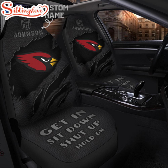 Discover Custom Name Arizonna Cardinals football Get In Sit Down Shut Up Hold On Car Seat Covers