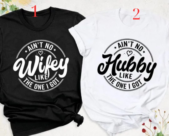 Ain't No Wifey Hubby Like The One I Got, Wedding Anniversary, Husband Wife, Valentines Day