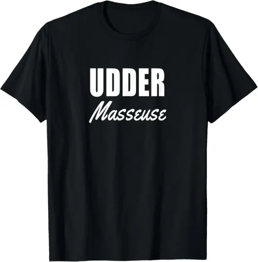 Discover Udder Masseuse Novelty Sarcastic Funny Adult Humor T-Shirt