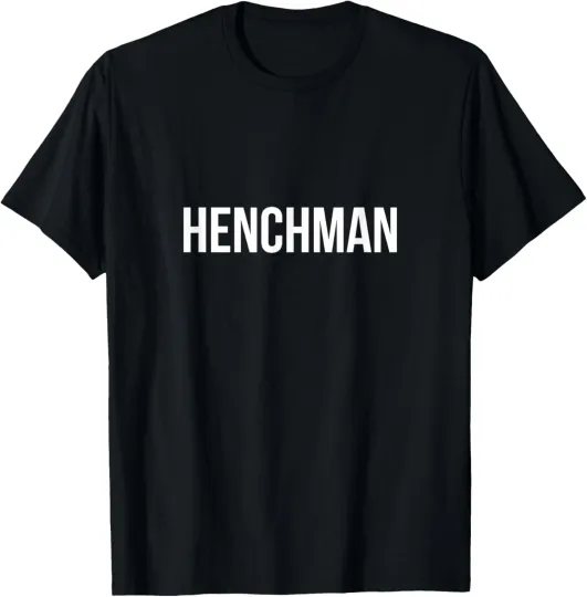 Discover Henchman Sarcastic Novelty Tee T-Shirt