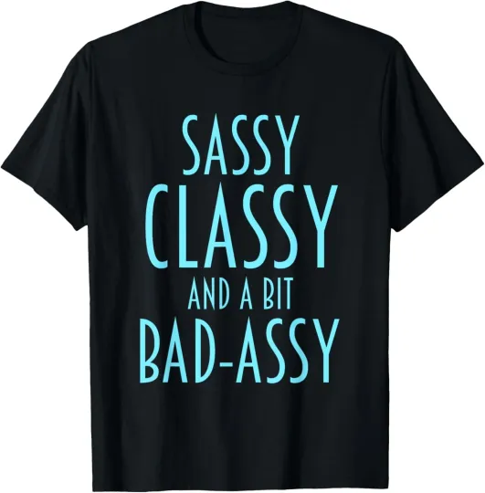 Discover Funny Saying Sassy Classy Bad-Assy Humour Women Teens T-Shirt