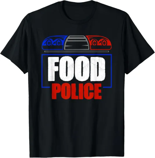 Discover Food Police Humor Saying Quote Sarcastic Men Women T-Shirt