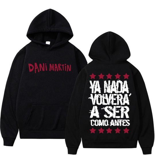 Discover Dani Martin Ya Nada Volvera A Ser Como Antes Sweatshirts Men Women Casual Fleece Oversized Hoodies Fashion Gothic Vintage Hooded