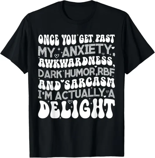 Discover Once You Get Past My Anxiety Awkwardness Dark Humor RBF Gift T-Shirt