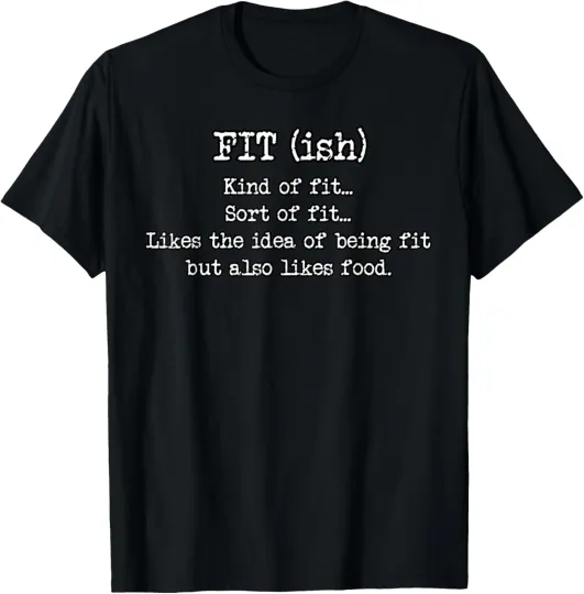 Discover Fit ish Funny Fitness Tshirt Workout Gym Novelty Sarcastic T-Shirt