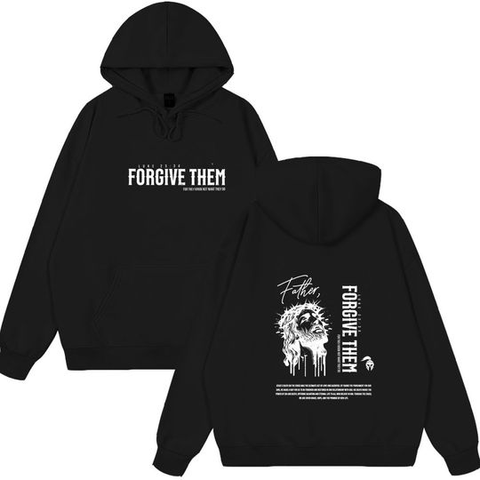 Discover Christian Jesus Forgive Them Father Hoodies Men Women Clothing Fashion Harajuku Sweatshirts Fleece Hoodies Casual Style Clothes