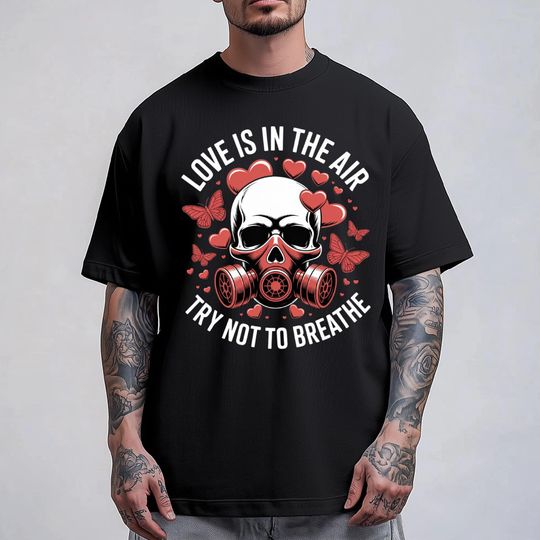 Discover Love is in The Air Try Not To Breathe Shirt, Anti Valentine Skeleton Shirt, Anti Love Shirt