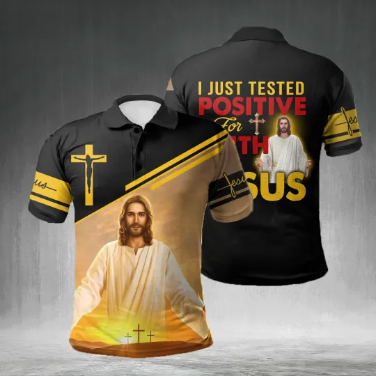 Discover I Just Tested Positive For Faith In Jesus Christian AOP Polo Shirt S-5XL