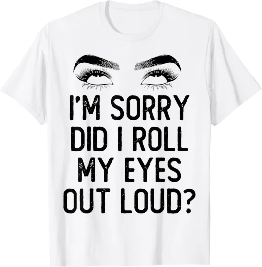 Discover Did I roll my eyes out loud Funny sarcastic Gift T-Shirt
