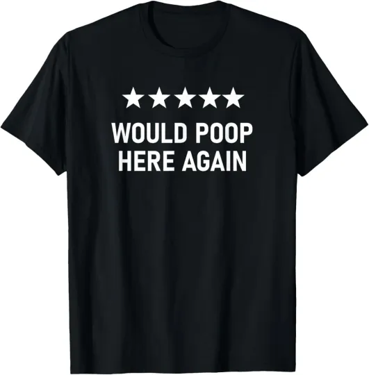 Discover Would Poop Here Again, Funny, Jokes, Sarcastic T-Shirt