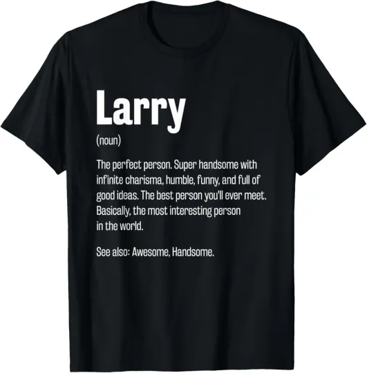 Discover Larry Definition Funny First Name Humor Nickname T-Shirt