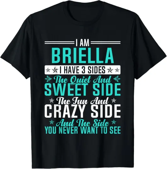 Discover Briella I Have 3 Sides Funny Name Humor Nickname T-Shirt