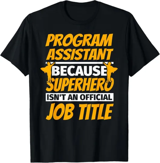 Discover PROGRAM ASSISTANT Funny Humor Gift T-Shirt