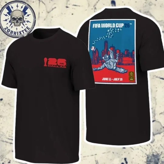 Fifa World Cup 2026 Dallas Host City On June 11 To July 19 T-Shirt