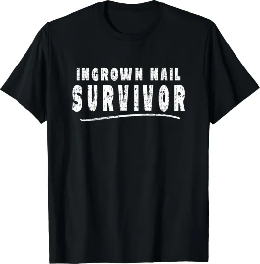 Discover Hilarious Ingrown Nail Survivor Sarcastic Humor Meme T-Shirt