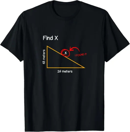 Discover I found X triangle sarcastic math teacher novelty T-Shirt