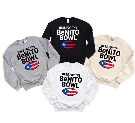 Benito Bowl Sweatshirt - Bad Bunny Shirt - Puerto Rico Football Tee - Benito Antonio Shirt - Super Bowl Sweatshirt - Boricua Football Tee