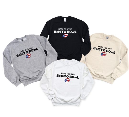 Discover Here For The Benito Bowl Shirt - Bad Bunny Super Bowl Tee - Puerto Rico Football Shirt - Latin Music Fan Gift - Funny Game Day Sweatshirt