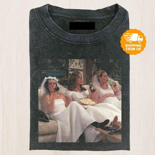 Friends Tv Show Bride Shirt, Monica Rachel Phoebe Tee, Funny 90S Movie Shirt, Bachelorette Party Shirt, Gift For Friends