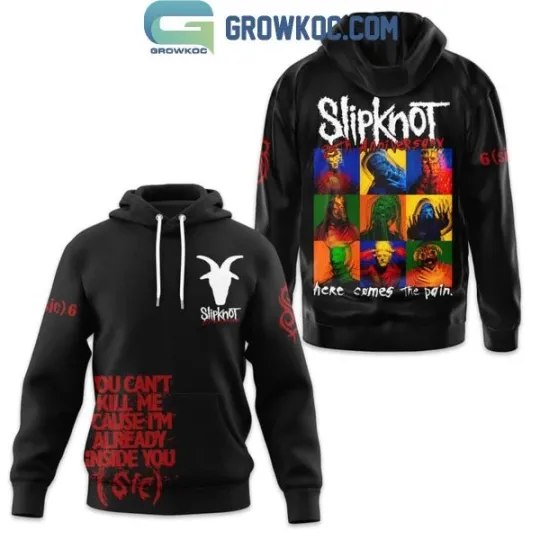 Discover Slipknott Rock You Cant Kill Me Cause Im Already Inside You 3D Hoodie