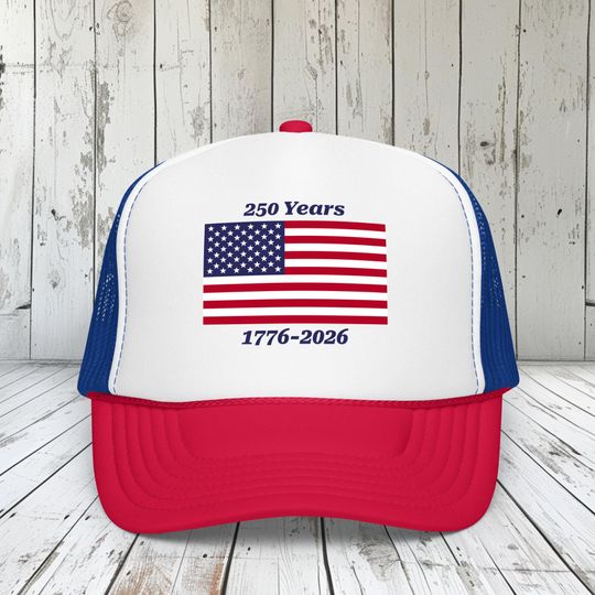 Discover American Flag 250 Years 1776-2026 Foam Trucker Hat: Patriotic Headwear, Independence Day Cap
