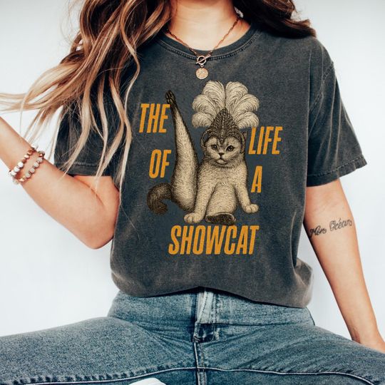 Discover Vintage The Life of A ShowCat Shirt, Showgirl Shirt, Cat Lover