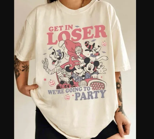 Discover Mickey and Friends Get In Loser We're Going to Party Comfort Colors hot ivory