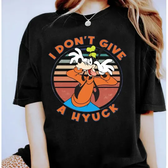 Discover Disney Goofy I Don't Give A Hyuck Cute T Shirt
