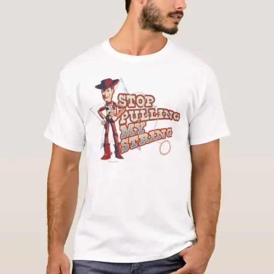 Discover Disney Woody Stop Pulling My String T-Shirt, Gift For Friends