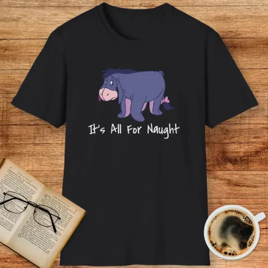 Discover Disney It’s All For Naught T-SHIRT Unisex