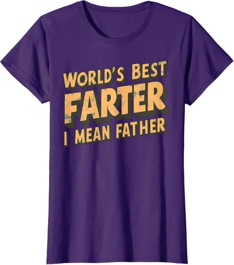 Discover Father Day Funny World's Best Farter I Mean Father Ladies' Crewneck T-Shirt