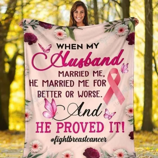 Discover Breast Cancer Awareness Blankets, My Husband Proved It Quilt, Fleece Sherpa