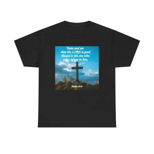Discover Taste and see that the Lord is good Psalm 34:8 Tee | Christian Scripture Shirt