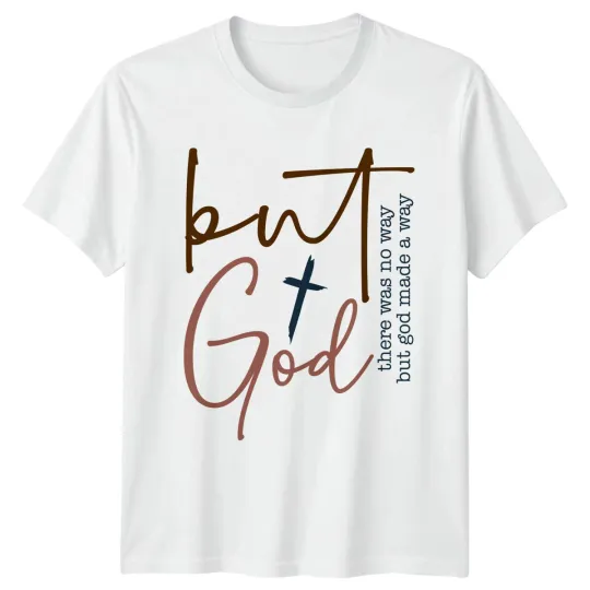 Discover But God Christian Faith T-Shirt, Bible Verse Religious Tee