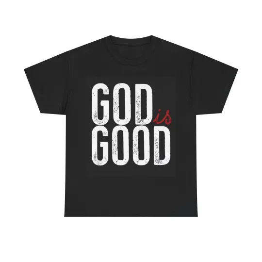 Discover God Is Good Tshirt Religious Faith Graphic Family Unisex Heavy Cotton Tee