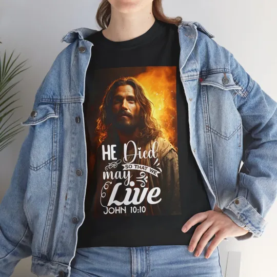 Discover He Died That We Might Live T-Shirt | John 10:10 Christian Tee
